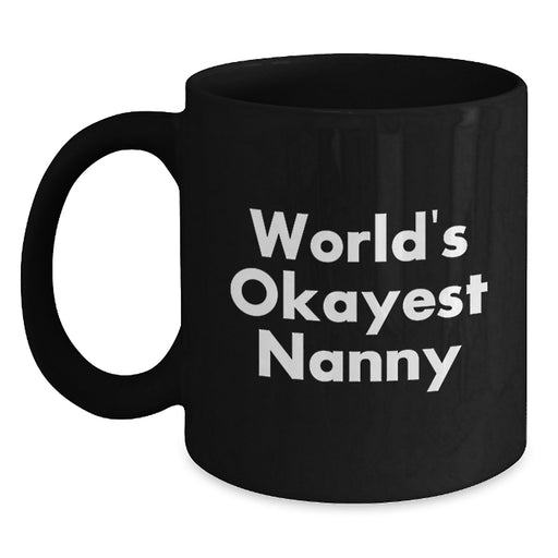 Funny World's Okayest Nanny Graduation Unique Gifts from Family to Nanny Black Coffee Mugs, Nanny Gifts for Men Women Friends Coworkers Family - Main