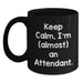 Funny Attendant Gifts from Friends, Coworkers, or Family - Keep Calm, I'm (almost) An Attendant. Black Coffee Mug for Birthday Celebration - Main