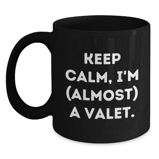 Funny Valet Gifts from Mom, Black Coffee Mug - Keep Calm, I'm Almost A Valet - Unique Graduation Gifts for Valet Men - Main