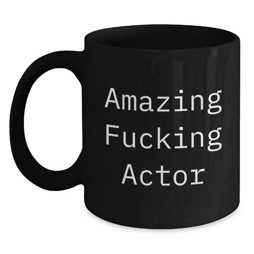 Funny Actor Gifts for Men, Amazing F--king Actor Black Coffee Mug, Unique Christmas Unique Gifts from Friends - Main