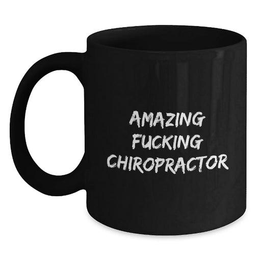 Gifts from Friends and Family for the Amazing Chiropractor, Funny Quote Black Coffee Mug, Unique Christmas Unique Gifts for Men Women - Main