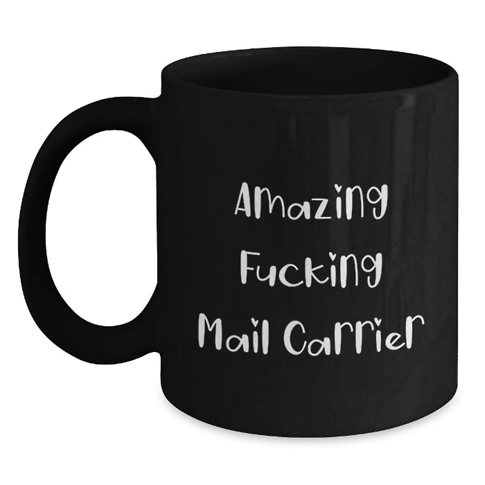 Funny Mail Carrier Gifts for Friends from the Amazing F--king Mail Carrier Black Coffee Mug, Unique Christmas Unique Gifts for Mail Carrier - Main