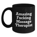 Funny Quote Massage Therapist Gifts for Graduation, Gifts from Friends to Massage Therapist, Black Coffee Mug, 11oz or 15oz Capacity, Microwave and Dishwasher Safe - Amazing F--king Massage Therapist - Main