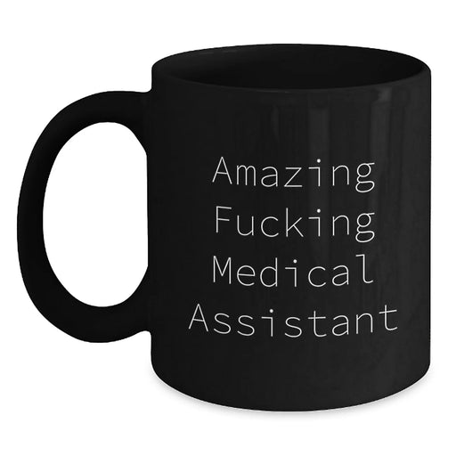 Funny Medical Assistant Gifts from Friends, 'Amazing F--king Medical Assistant' Quote on Black Coffee Mug, Birthday Unique Gifts for Medical Assistant - Main