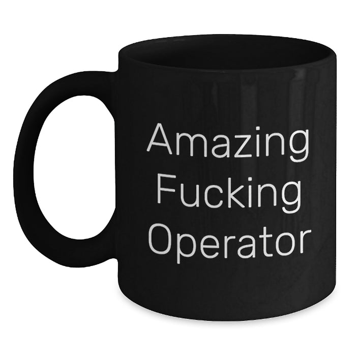 Funny Operator Gifts, Unique Black Coffee Mug, 'Amazing F--king Operator' Quote, Graduation Unique Gifts from Family - Main