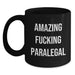 Paralegal Graduation Unique Gifts Gifts from Men for Paralegal Black Coffee Mug - Funny Quote 'Amazing F--king Paralegal' - Main