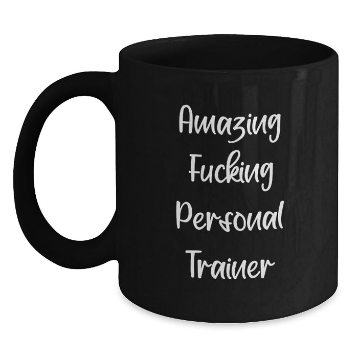 Personal Trainer Quotes Funny Gifts from Friends to Graduation Unique Black Coffee Mugs - Main