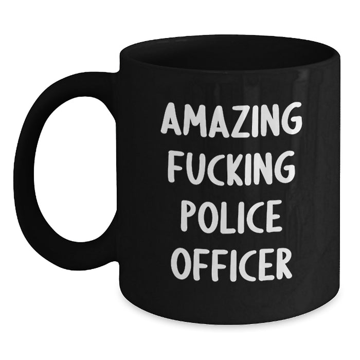 Funny Police Officer Gifts, Black Coffee Mug, Amazing 'F--king' Quote for Men, Women, Friends Graduation Unique - Main