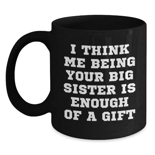 Funny Big Sister Gifts from Men or Women, Unique Black Coffee Mug for Big Sister on Christmas - Main