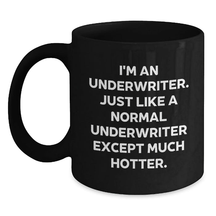 Funny Underwriter Gifts for Men, Black Coffee Mugs with Inspirational Quote, Gifts from Friends or Coworkers for Graduation, Gifts for Underwriter - Main