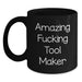 Funny Tool Maker Gifts from Friends - Amazing 'F--king Tool Maker' Black Coffee Mug for Men - Unique Graduate Gift - Main