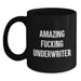 Funny Underwriter Gifts for Him, Unique Black Coffee Mug, Amazing F--king Underwriter Quote, Best Gift for Underwriter Friends and Family, Underwriter Lover - Main