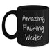 Funny Welder Gifts from Friends to Graduation Unique Gifts for Men - Black Coffee Mug - 'Amazing F--king Welder' - Main