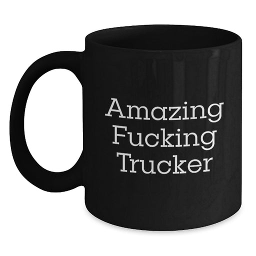Funny Trucker Gifts for Men, Black Coffee Mug with Amazing F--king Trucker Quote, Perfect Graduation Unique Gift from Friends to Family - Main