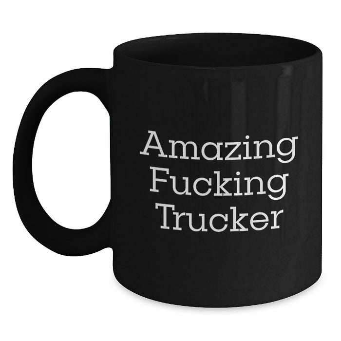 Funny Trucker Gifts for Men, Black Coffee Mug with Amazing F--king Trucker Quote, Perfect Graduation Unique Gift from Friends to Family - Main