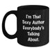 Funny Author Gifts for Friends, Unique Black Coffee Mugs with Quote 'I'm That Sexy Author Everybody's Talking About', Christmas Unique Gifts from Men - Main