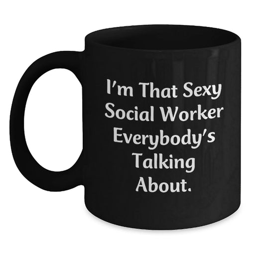 Funny Social Worker Christmas Unique Gifts from Friends and Family, 11oz Black Coffee Mug - I'm That Sexy Social Worker Everybody's Talking About. - Main