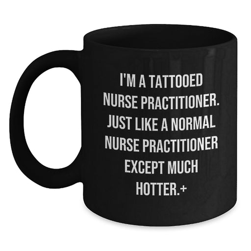 Funny Nurse Practitioner Black Coffee Mug Gifts from Friends for Graduation Unique - Main