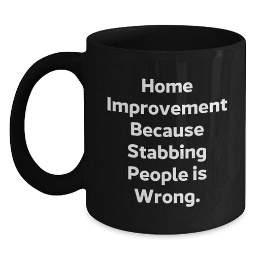 Funny Home Improvement Gifts for Men from Friends, Inspirational Quote Black Coffee Mug, Graduation Unique Gifts - Main
