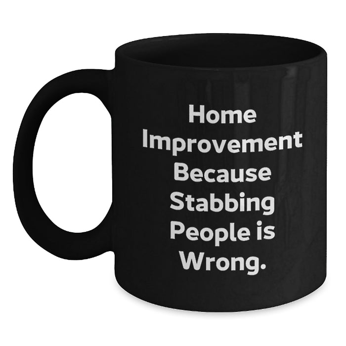 Funny Home Improvement Gifts for Men from Friends, Inspirational Quote Black Coffee Mug, Graduation Unique Gifts - Main