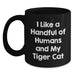 Funny Tiger Cat Quotes Black Coffee Mug Gifts for Friends and Family from Men - I Like A Handful Of Humans And My Tiger Cat - Main