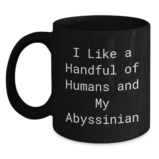 Unique Gifts from Friends and Family for Abyssinian Cat Lovers - Funny Quote Black Coffee Mug 11oz or 15oz, Ceramic - Perfect for Graduation - Main