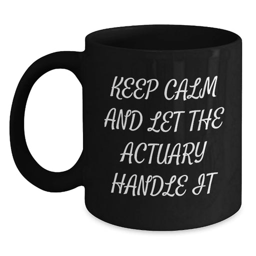 Funny Actuary Gifts from Friends to Actuary Colleagues - Actuary Black Coffee Mug Keep Calm - Main