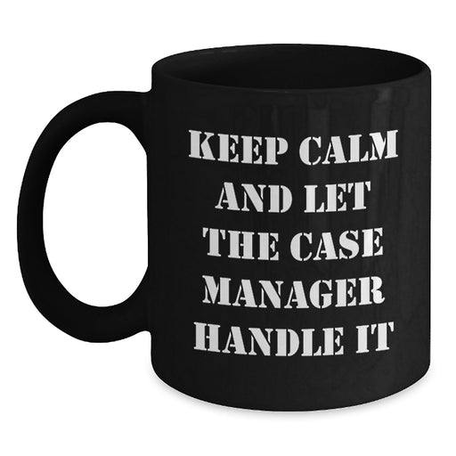 Funny Case Manager Gifts from Friends - Keep Calm And Let The Case Manager Handle It Graduation Unique Gifts for Case Manager - Main