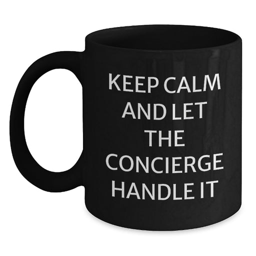 Funny Concierge Gifts from Men to Friends - Black Coffee Mug - Keep Calm And Let The Concierge Handle It - Main