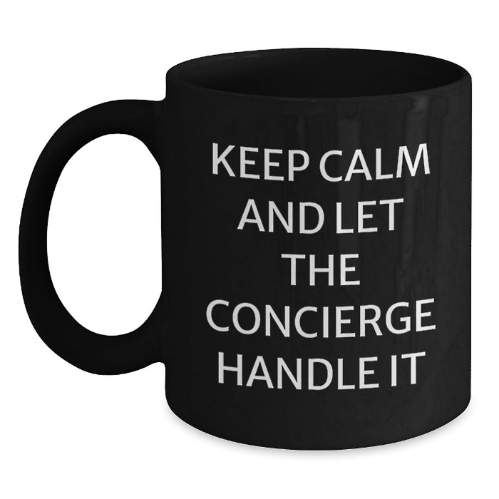 Funny Concierge Gifts from Men to Friends - Black Coffee Mug - Keep Calm And Let The Concierge Handle It - Main