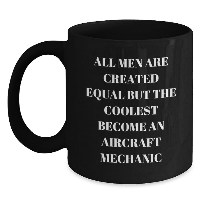 Aircraft Mechanic Humor Gifts from Friends for Birthday, Inspirational Black Coffee Mug - Main