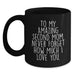 Gifts from Family for Second Mom, Inspirational Quotes Black Coffee Mug, Graduation Unique Gifts, To My Amazing Second Mom Never Forget How Much I Love You. - Main