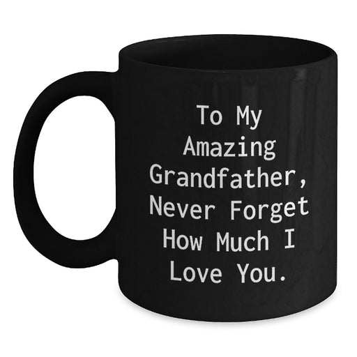 Funny Grandfather Gifts for Him, Black Coffee Mug with Inspirational Quote, Gifts from Family to Grandfather on Graduation - Main