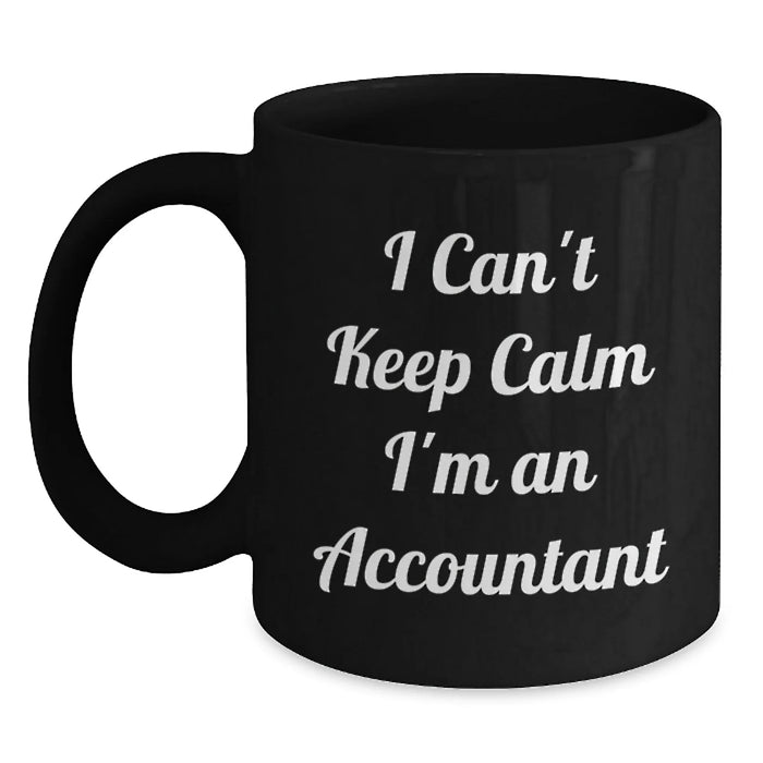 Funny Accountant Gifts for Men, Unique Black Coffee Mug for Christmas, 'I Can't Keep Calm I'm An Accountant' Quote from Friends and Family - Main