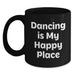 Dancing Gifts for Her, Funny Black Coffee Mug, Gifts from Women, Birthday Unique Presents, Dancing Is My Happy Place - Main