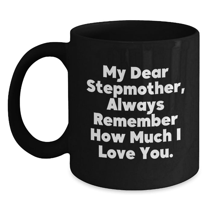 Gifts from Family to Stepmother, Funny Black Coffee Mug, Always Remember How Much I Love You, Graduation Unique Stepmother Gifts - Main