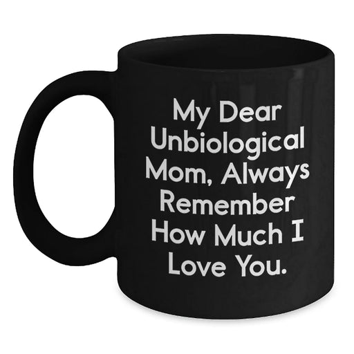 Funny Unbiological Mom Gifts from Family, Always Remember, Unique Black Coffee Mugs for Unbiological Mom, Christmas Unique Gifts - Main