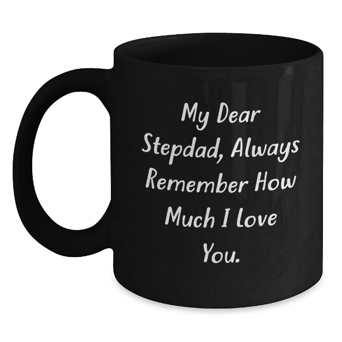 Funny Stepdad Quote Gifts for Men from Family - Black Coffee Mug - Always Remember How Much I Love You - Main