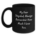 Funny Stepdad Quote Gifts for Men from Family - Black Coffee Mug - Always Remember How Much I Love You - Main