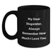 Funny Stepsister Gifts for Her Birthday, Black Coffee Mug with 'My Dear Stepsister, Always Remember How Much I Love You.' Quote from Men, Unique Birthday Unique Gifts for Stepsister - Main