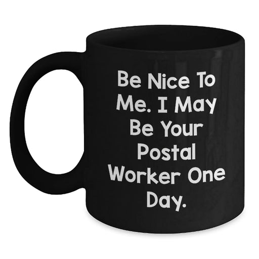 Gifts for Postal Workers Funny Inspirational Quote Black Coffee Mug, Christmas Unique Gifts from Friends to Coworkers - Main