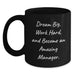 Funny Inspirational Gift for Manager, Black Coffee Mug, Dream Big and Work Hard, Become an Amazing Manager. - Main