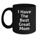 Funny Mom Gifts from Friends, Cute 'I Have The Best Great Mom' Black Coffee Mug for Birthday, 11oz or 15oz Microwave Dishwasher Safe - Main