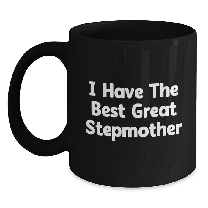 Funny Stepmother Gifts from Men to Step Mother - I Have The Best Great Stepmother Black Coffee Mug, Birthday Unique Presents - Main