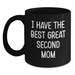 Funny Second Mom Gifts from Family for Christmas - I Have The Best Great Second Mom Quote on Black Coffee Mug - Main