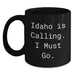 Funny Idaho Gifts for Friends from Idaho, Idaho Black Coffee Mug - 'Idaho Is Calling. I Must Go.', Birthday Unique Gifts for Men or Women - Main