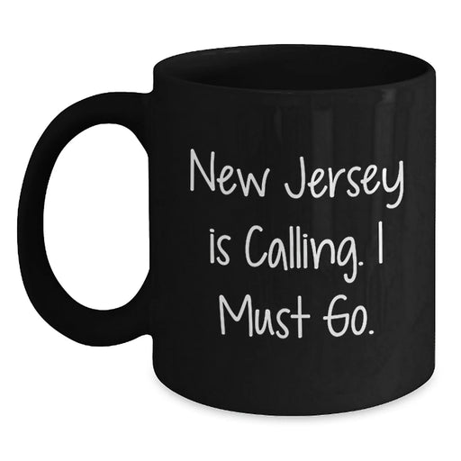 Funny New Jersey Gifts from Friends to New Jersey Lovers, Birthday Unique Gifts for New Jersey Men and Women, 'New Jersey Is Calling. I Must Go.' Black Coffee Mug - Main