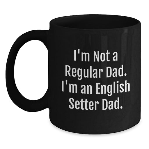 Funny English Setter Dad Black Coffee Mugs, Unique Gift from Dad to Son English Setter Lover, English Setter Dog Graduation Unique Gifts - Main