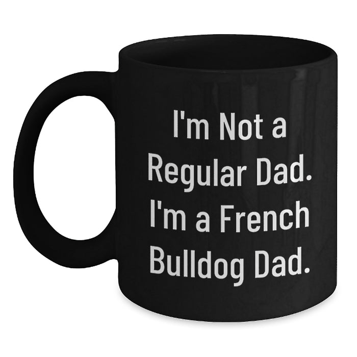 Funny French Bulldog Dad Gifts, Black Coffee Mug for French Bulldog Lovers, Unique Graduation Unique Gifts from Family, Friends and Coworkers - Main