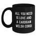 A Cute Cardigan Welsh Corgi Dog Lover's Funny Christmas Unique Gift from Men to Friends, Women to Family - Black Coffee Mug, All You Need Is Love - Main